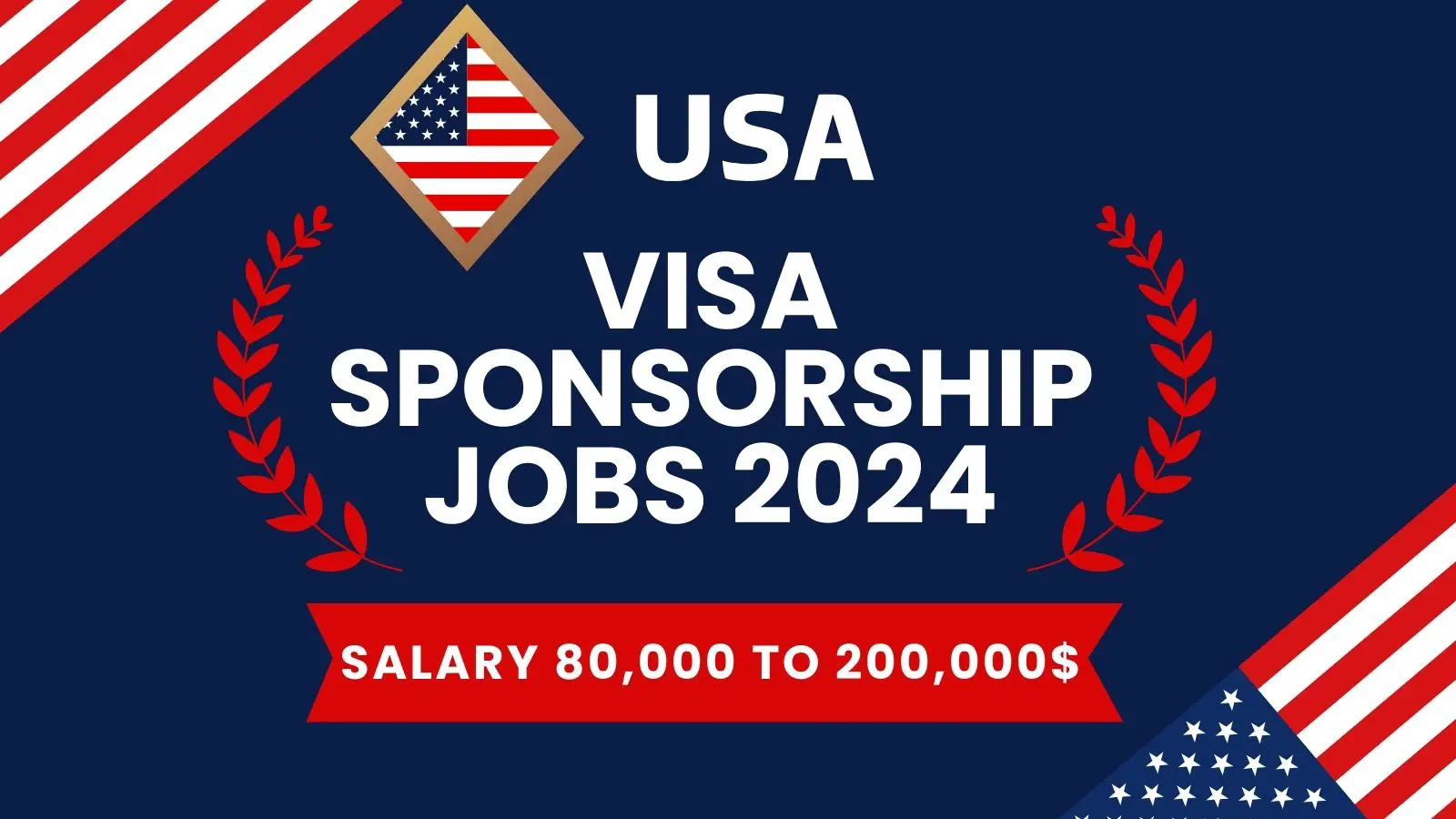 70,000 U.S. Visa Sponsorship Opportunities in 2024/2025 Apply Now